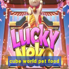 cube world pet food